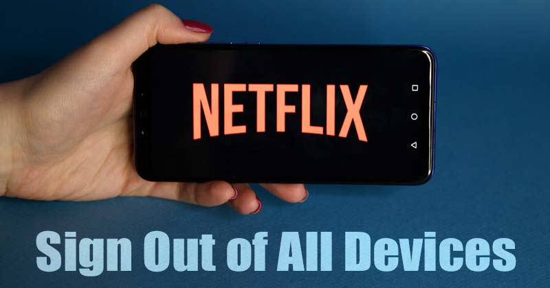 Comment Se D Connecter De Tous Les Appareils Sur Netflix Ordinateur De