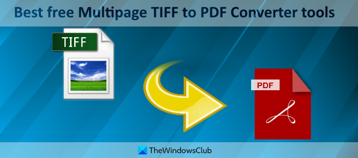 Meilleurs Outils Gratuits De Conversion Tiff En Pdf Multipage Pour