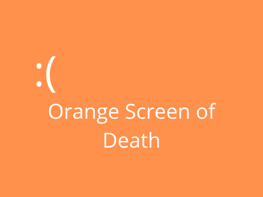 corriger l'écran orange de la mort