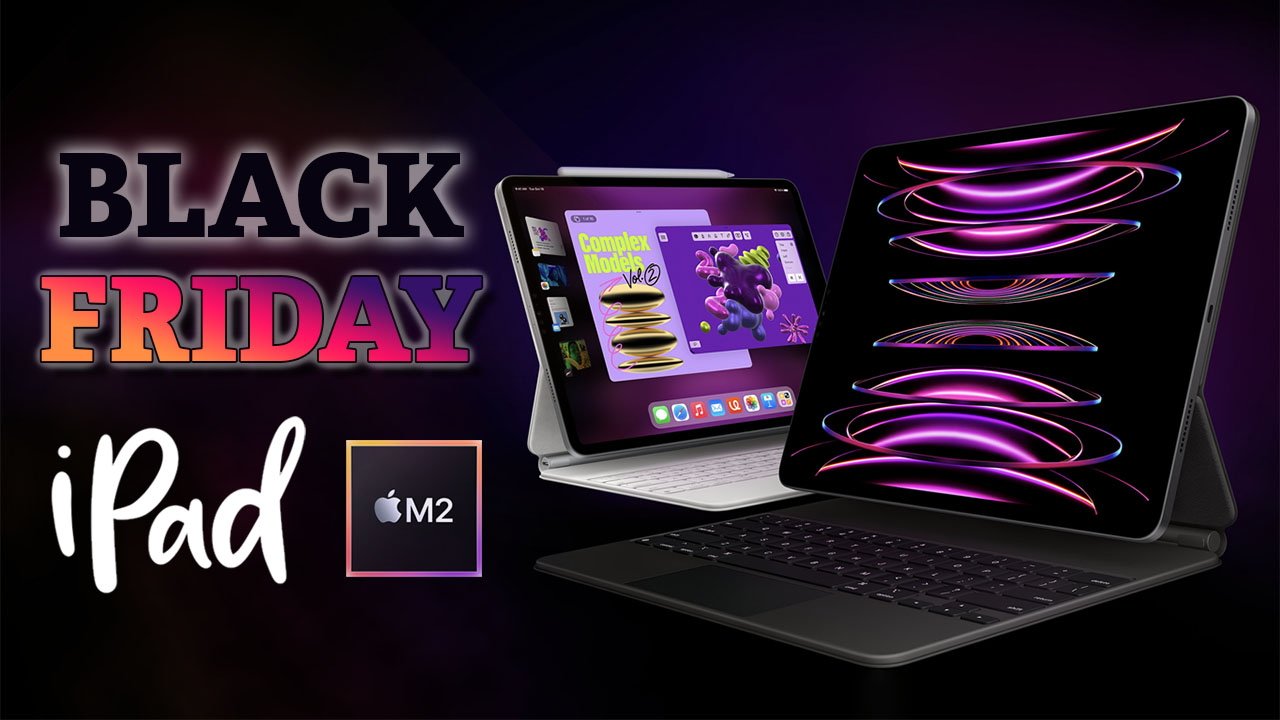 Penawaran Black Friday iPad Pro hemat hingga 150 untuk model M2, plus