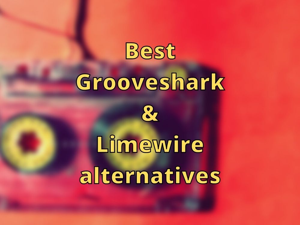 Grooveshark Limewire alternatives