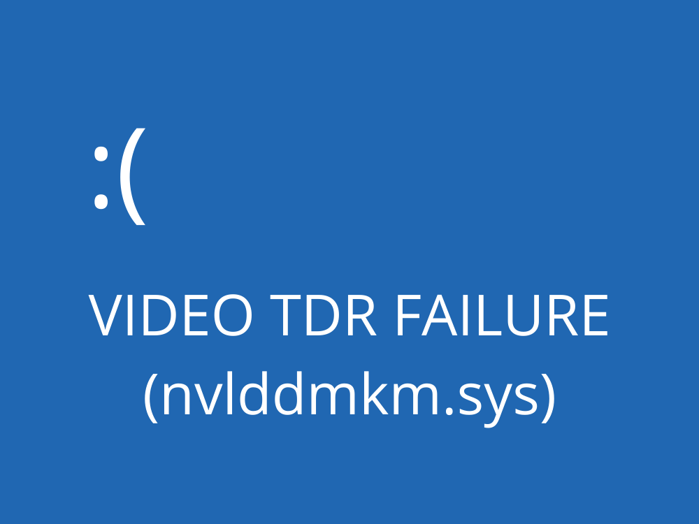 fix VIDEO TDR FAILURE (nvlddmkm.sys)