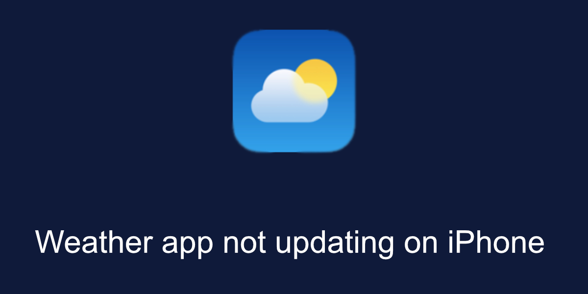 Iphoneで天気アプリが更新されない問題を修正する方法 Ja Atsit