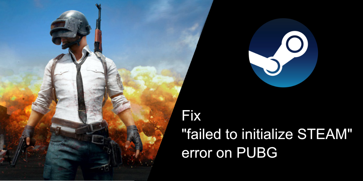 Pubgで Steamの初期化に失敗しました エラーを修正する方法 Ja Atsit