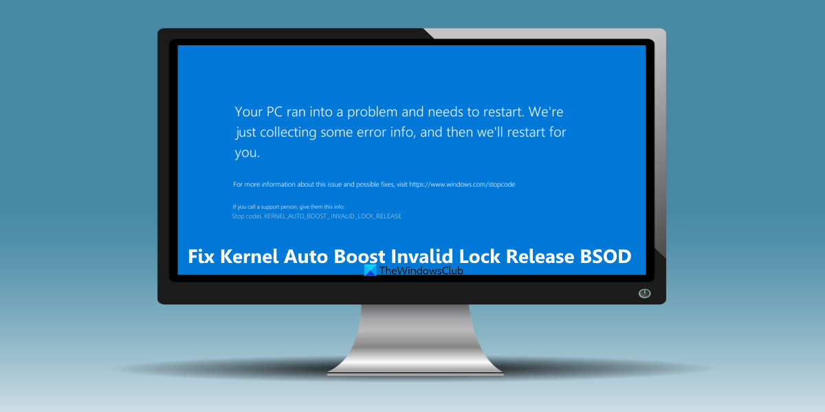 Remediați KERNEL AUTO BOOST INVALID LOCK RELEASE BSOD pe Windows 11/10