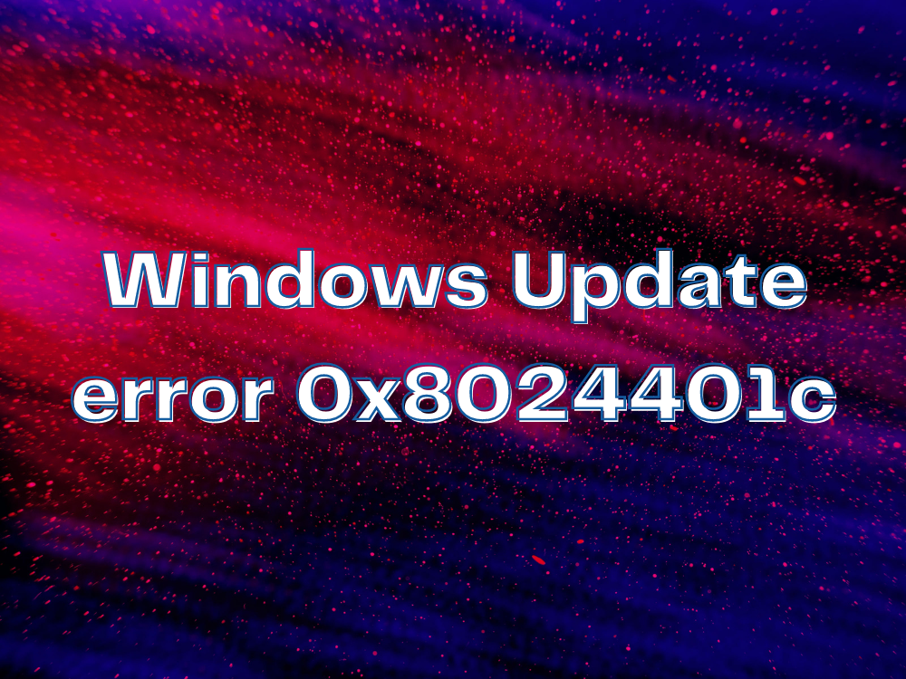 Błąd aktualizacji systemu Windows 0x8024401c