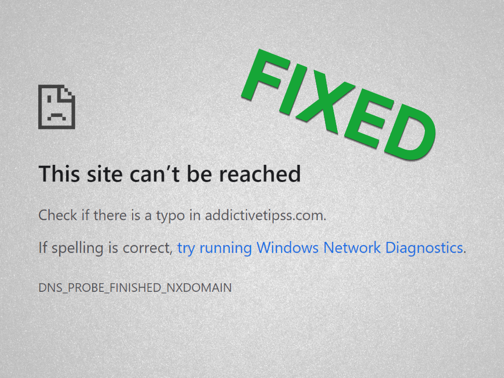 DNS_PROBE_FINISHED_NXDOMAIN Error