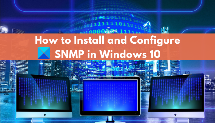 SNMP คืออะไร วิธีเปิดใช้งานและกำหนดค่าบริการ SNMP ใน Windows 10