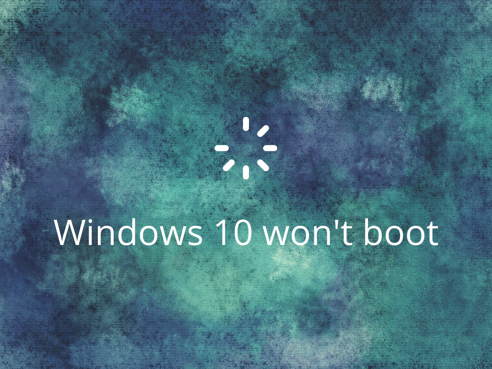 Windows 10 sẽ không khởi động
