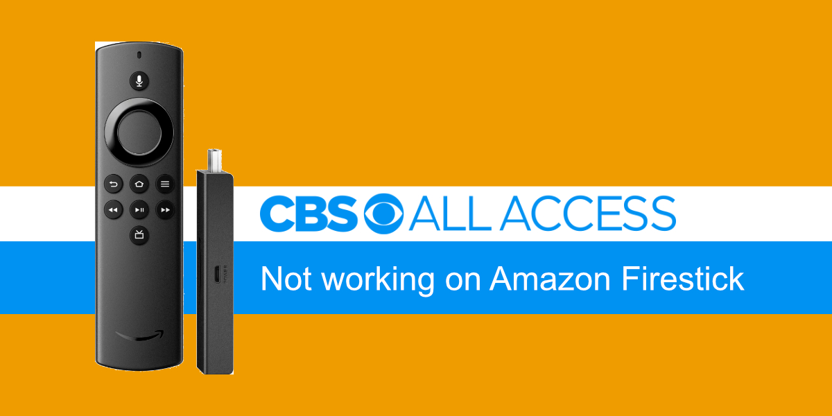 CBS All Access không hoạt động trên Amazon Firestick