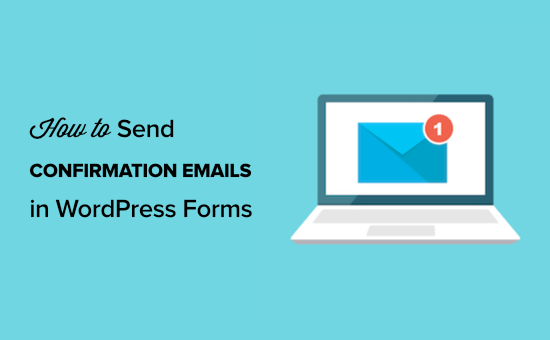 Como enviar e-mails de confirmação após o envio do formulário WordPress