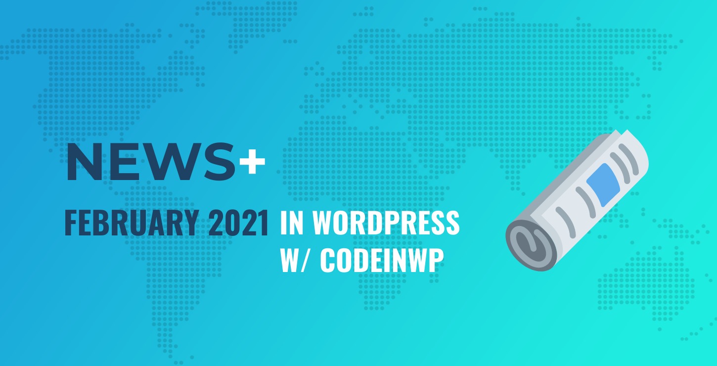 Gutenberg 9.8 Released, What's DevKinsta, Blank Canvas Theme Is Out-fevereiro 2021 WordPress News w/CodeinWP