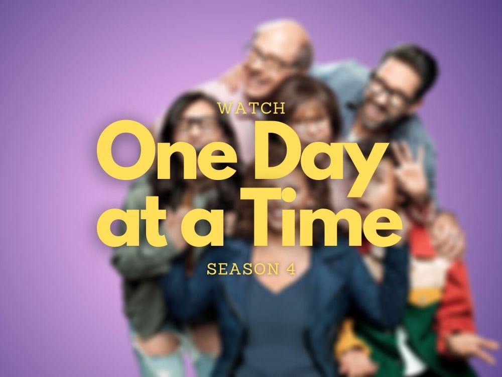 Onde assistir Um dia de cada vez, temporada 4