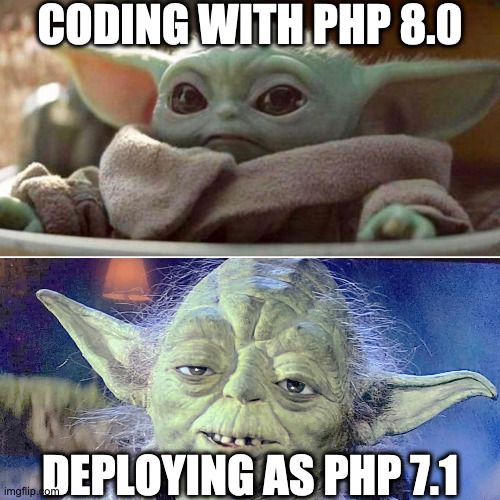 Um meme tornando a codificação leve com PHP 8.0 e implantando como PHP 7.1