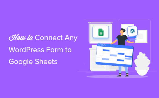 Como conectar qualquer formulário WordPress ao Google Sheets (a maneira mais fácil)