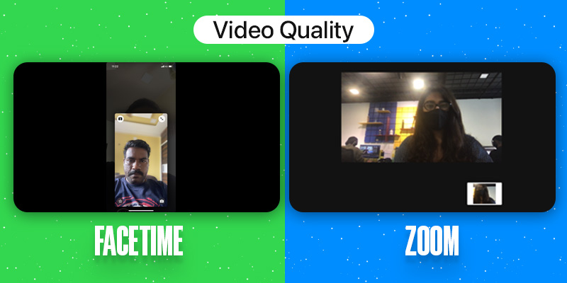 FaceTime vs. Zoom Video Quality